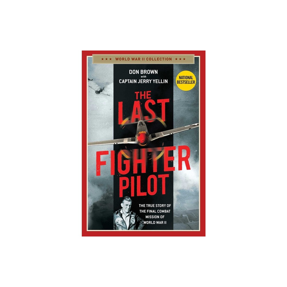 The Last Fighter Pilot - by Don Brown (Paperback)