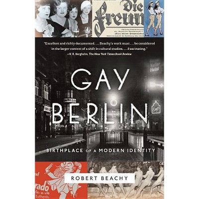 Gay Berlin - by  Robert Beachy (Paperback)