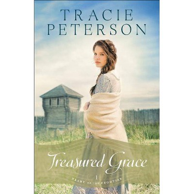 Treasured Grace - (Heart of the Frontier) by  Tracie Peterson (Paperback)