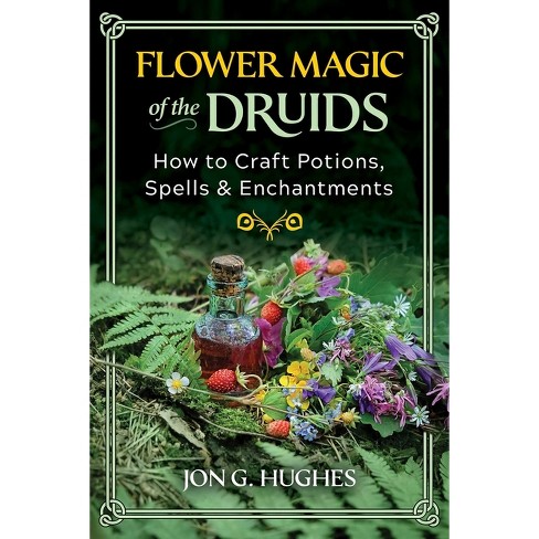 Flower Magic Of The Druids - By Jon G Hughes (paperback) : Target