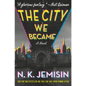 The City We Became - (Great Cities) by  N K Jemisin (Hardcover) - 1 of 1