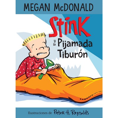 Stink Y La Pijamada Tiburón / Stink and the Shark Sleepover - by  Megan McDonald & Peter H Reynolds (Paperback)