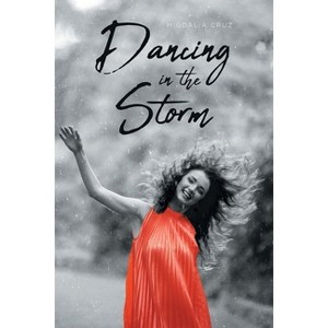 Dancing in the Storm - by  Migdalia Cruz (Paperback) - 1 of 1