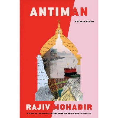 Antiman - by  Rajiv Mohabir (Hardcover)