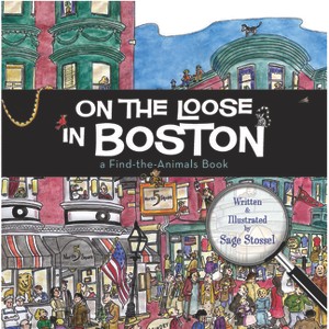 On the Loose in Boston - by  Sage Stossel (Hardcover) - 1 of 1