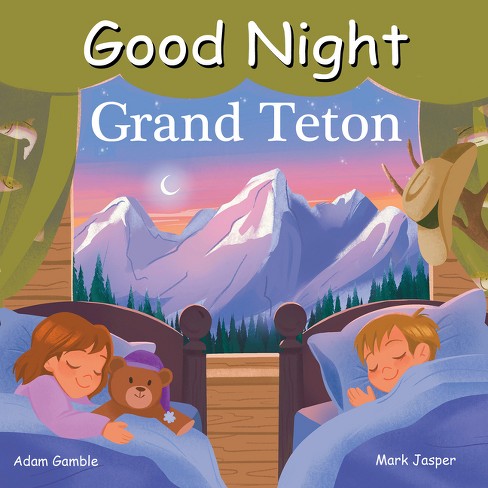 Good Night Grand Teton - (good Night Our World) By Adam Gamble & Mark ...