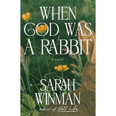 When God Was a Rabbit - by  Sarah Winman (Paperback)
