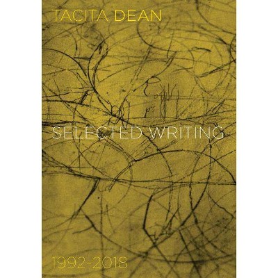 Tacita Dean: Writing and Filmography - (Paperback)