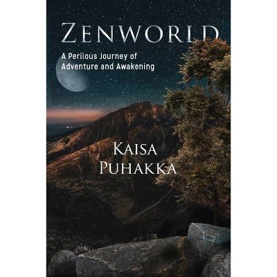 Zenworld - by  Kaisa Puhakka (Paperback)