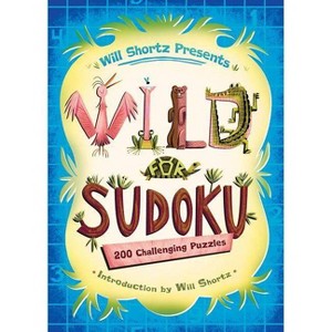 Will Shortz Presents Wild for Sudoku - (Paperback) - 1 of 1