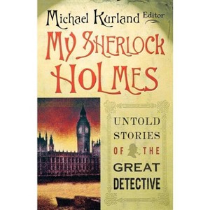 My Sherlock Holmes - by  Michael Kurland (Paperback) - 1 of 1