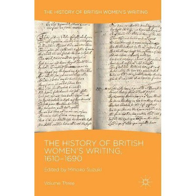 The History of British Women's Writing, 1610-1690 - by  M Suzuki (Paperback)