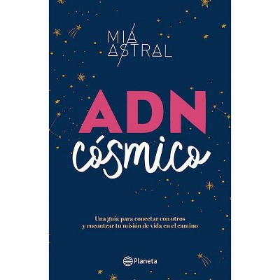 Adn Cósmico - by  Mía Astral (Paperback)