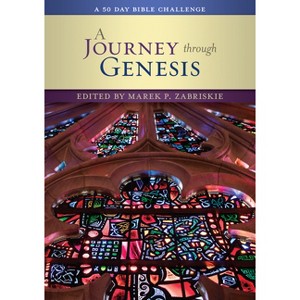 A Journey Through Genesis - (The Bible Challenge) by  Marek P Zabriskie (Paperback) - 1 of 1