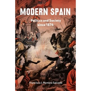 Modern Spain - by  Francisco J Romero Salvadó (Hardcover) - 1 of 1