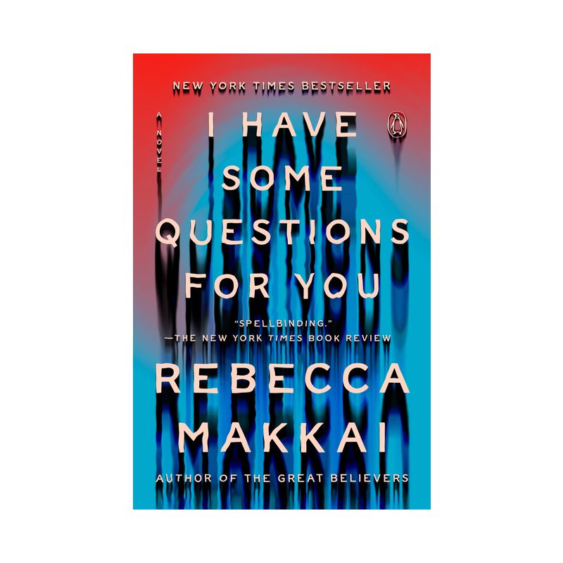 I Have Some Questions For You - by Rebecca Makkai (Paperback), 1 of 2