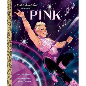 Pink: A Little Golden Book Biography - (Little Golden Book Biographies) by  Trin Betrell (Hardcover) - 1 of 1
