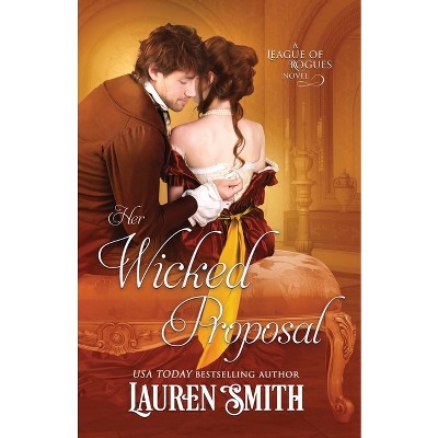 Her Wicked Proposal - (League of Rogues) by  Lauren Smith (Paperback)