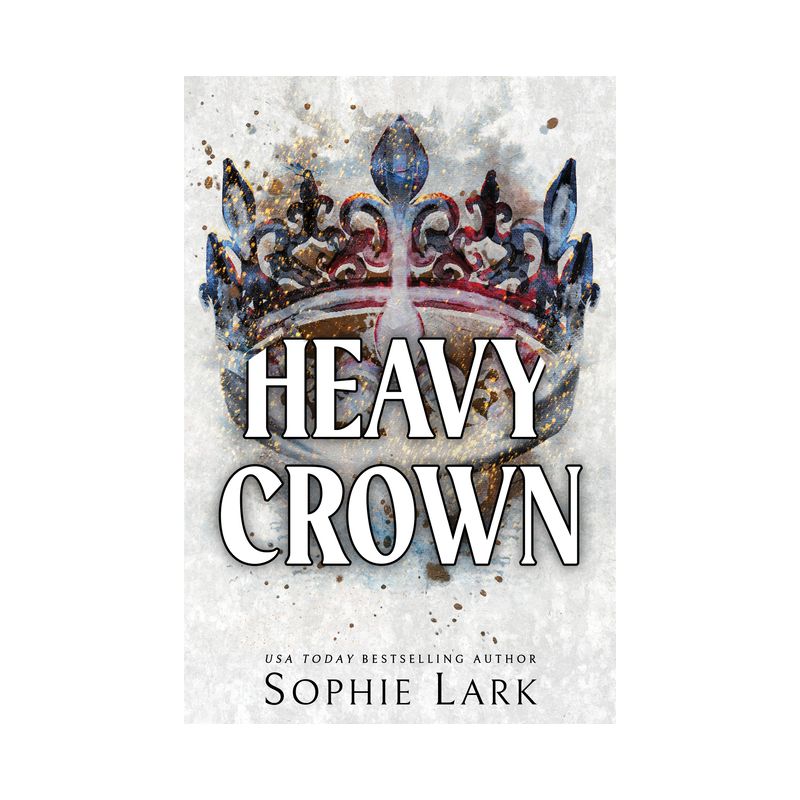 Heavy Crown - (Brutal Birthright) by  Sophie Lark (Paperback), 1 of 2