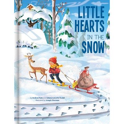 Little Hearts in the Snow - A Cozy Winter Picture Book about Friendship, Kindness, and Nature Kids Books Ages 4-6 Pre-K to Grade 2 - (Hardcover)