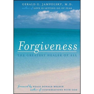 Forgiveness - by  Gerald G Jampolsky (Paperback)