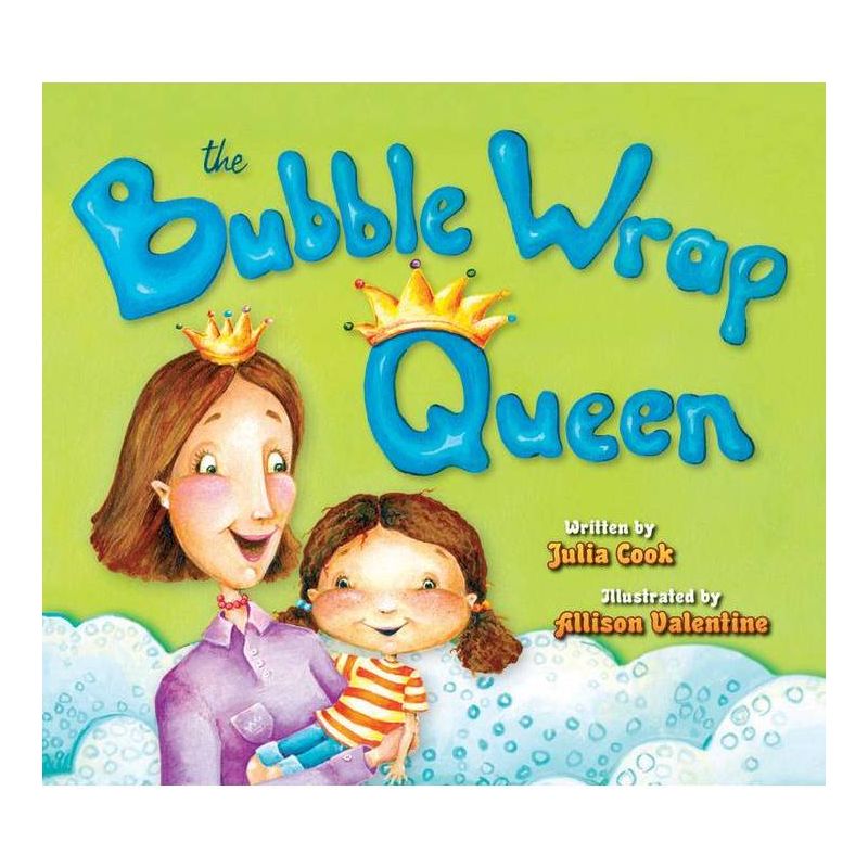 The Bubble Wrap Queen - by  Julia Cook (Paperback), 1 of 2