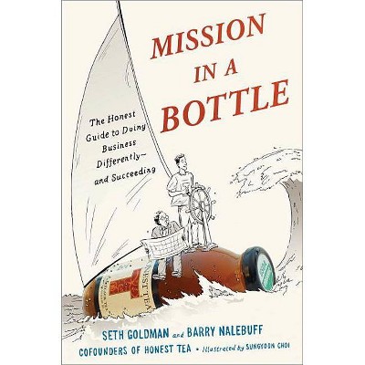 Mission in a Bottle - by  Seth Goldman & Barry Nalebuff (Hardcover)