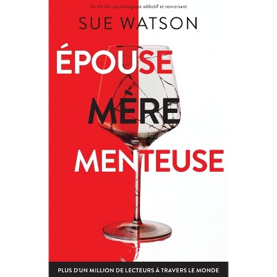 Épouse, mère, menteuse - by  Sue Watson (Paperback)