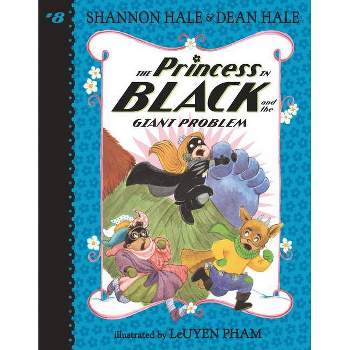The Princess in Black and the Giant Problem - by Shannon Hale & Dean Hale