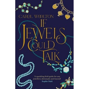 If Jewels Could Talk - by  Carol Woolton (Paperback) - 1 of 1