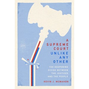 A Supreme Court Unlike Any Other - by  Kevin J McMahon (Paperback) - 1 of 1