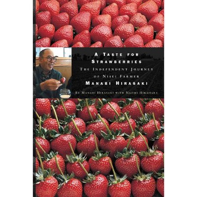 A Taste for Strawberries: - by  Manabi Hirasaki & Naomi Hirahara (Paperback)