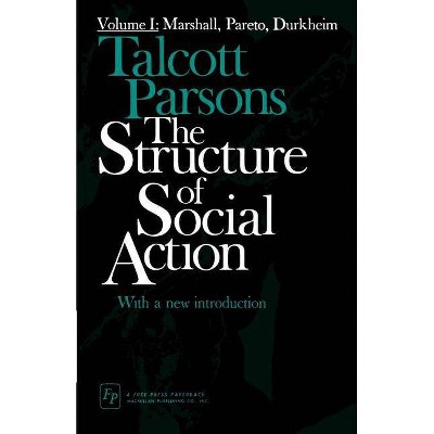 Structure of Social Action 2ed V1 - 2nd Edition by  Talcott Parsons (Paperback)