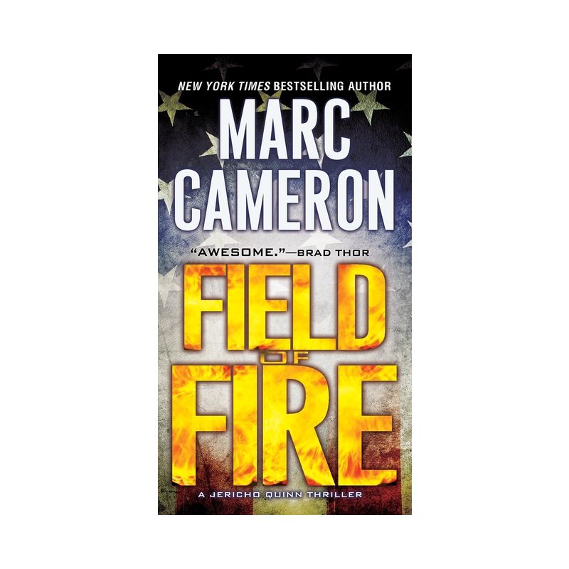 Field of Fire - (Jericho Quinn Thriller) by  Marc Cameron (Paperback), 1 of 2