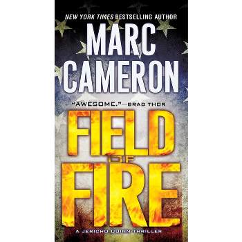 Field of Fire - (Jericho Quinn Thriller) by  Marc Cameron (Paperback)