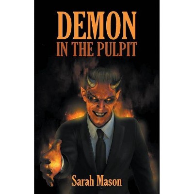 Demon in the Pulpit - by  Sarah Mason (Paperback)