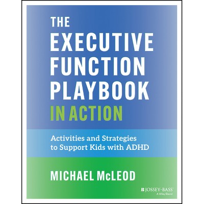 The Executive Function Playbook in Action - by  Michael McLeod (Paperback)