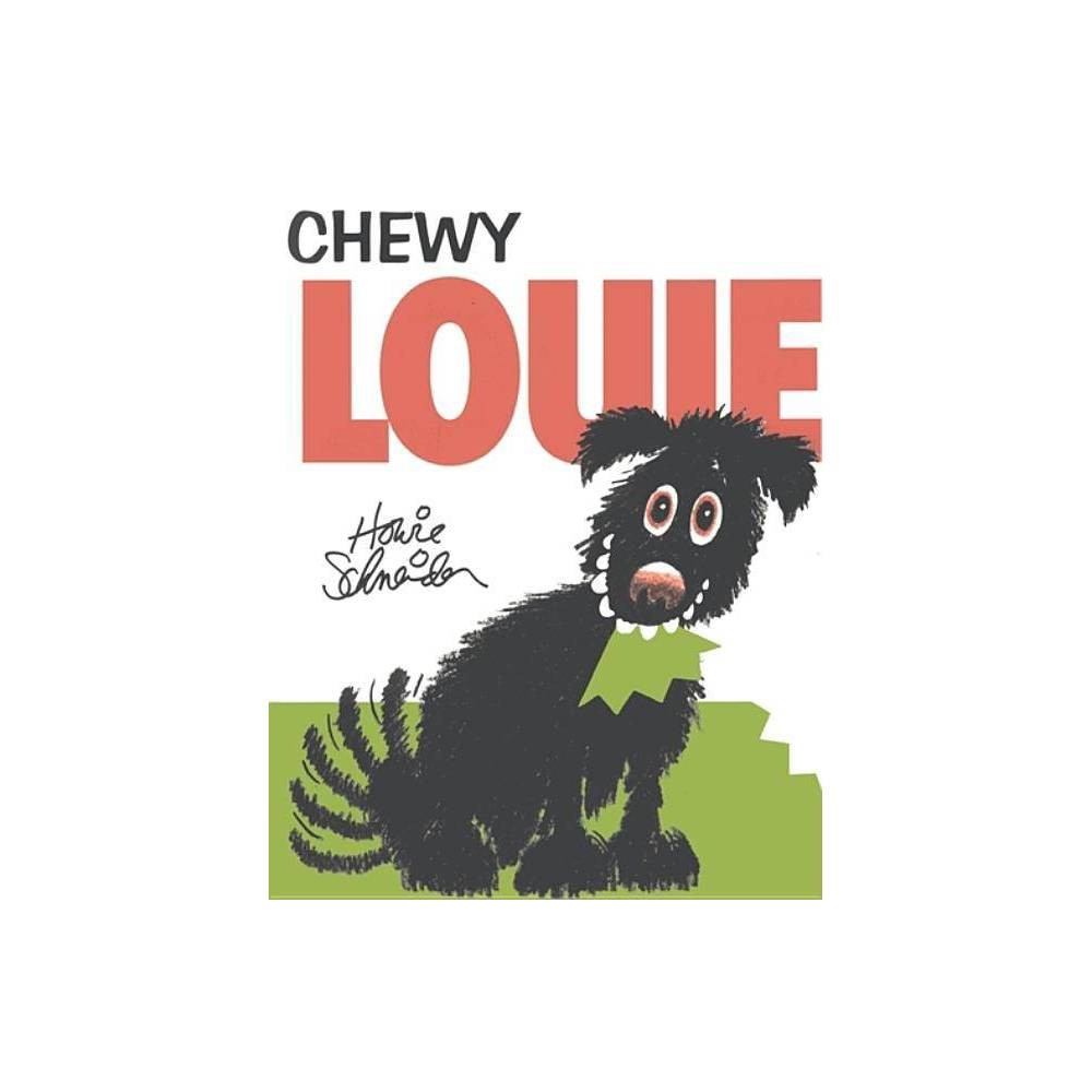 ISBN 9780873587655 product image for Chewy Louie - by Howie Schneider (Hardcover) | upcitemdb.com