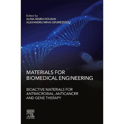 Materials for Biomedical Engineering: Bioactive Materials for Antimicrobial, Anticancer, and Gene Therapy - (Paperback)