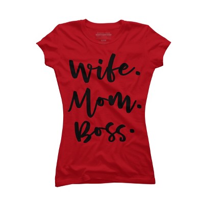 Junior's Design By Humans Wife. Mom. Boss. By TheBlackCatPrints T-Shirt