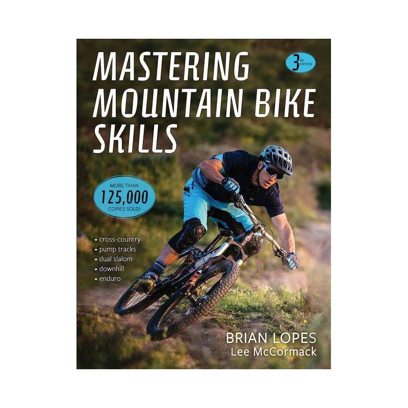 Mastering Mountain Bike Skills - 3rd Edition by  Brian Lopes & Lee McCormack (Paperback), 1 of 2