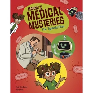 The Typhoid Files - (Marnie's Medical Mysteries) by  Ruth Redford (Paperback) - 1 of 1