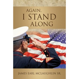 Again, I Stand Along - by  James Earl McLaughlin (Paperback) - 1 of 1