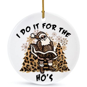 Funny Santa I Do It for The Ho's Christmas Ceramic Ornament Home Decorations Funny Christmas - 1 of 4