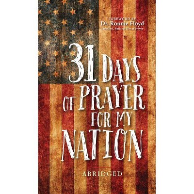 31 Days of Prayer for My Nation (Abridged) - by  The Great Commandment Network (Paperback)