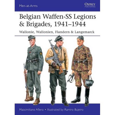 Belgian Waffen-SS Legions & Brigades, 1941-1944 - (Men-At-Arms (Osprey)) by  Massimiliano Afiero (Paperback)