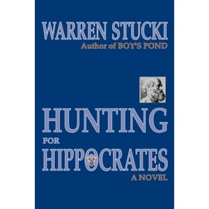 Hunting for Hippocrates - by  Warren J Stucki (Paperback) - 1 of 1