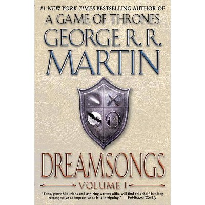 Dreamsongs, Volume I - by  George R R Martin (Paperback)