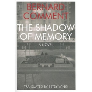 Shadow of Memory - (Swiss Literature) by  Bernard Comment (Paperback) - 1 of 1