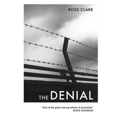 The Denial - by  Ross Clark (Paperback)